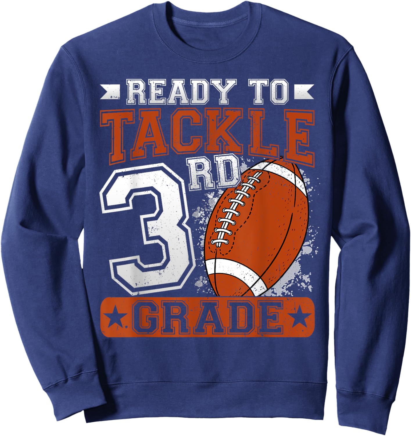 Ready To Tackle 3rd Grade Football First Day Boys Toddlers Sweatshirt - Sweatshirt | Navy