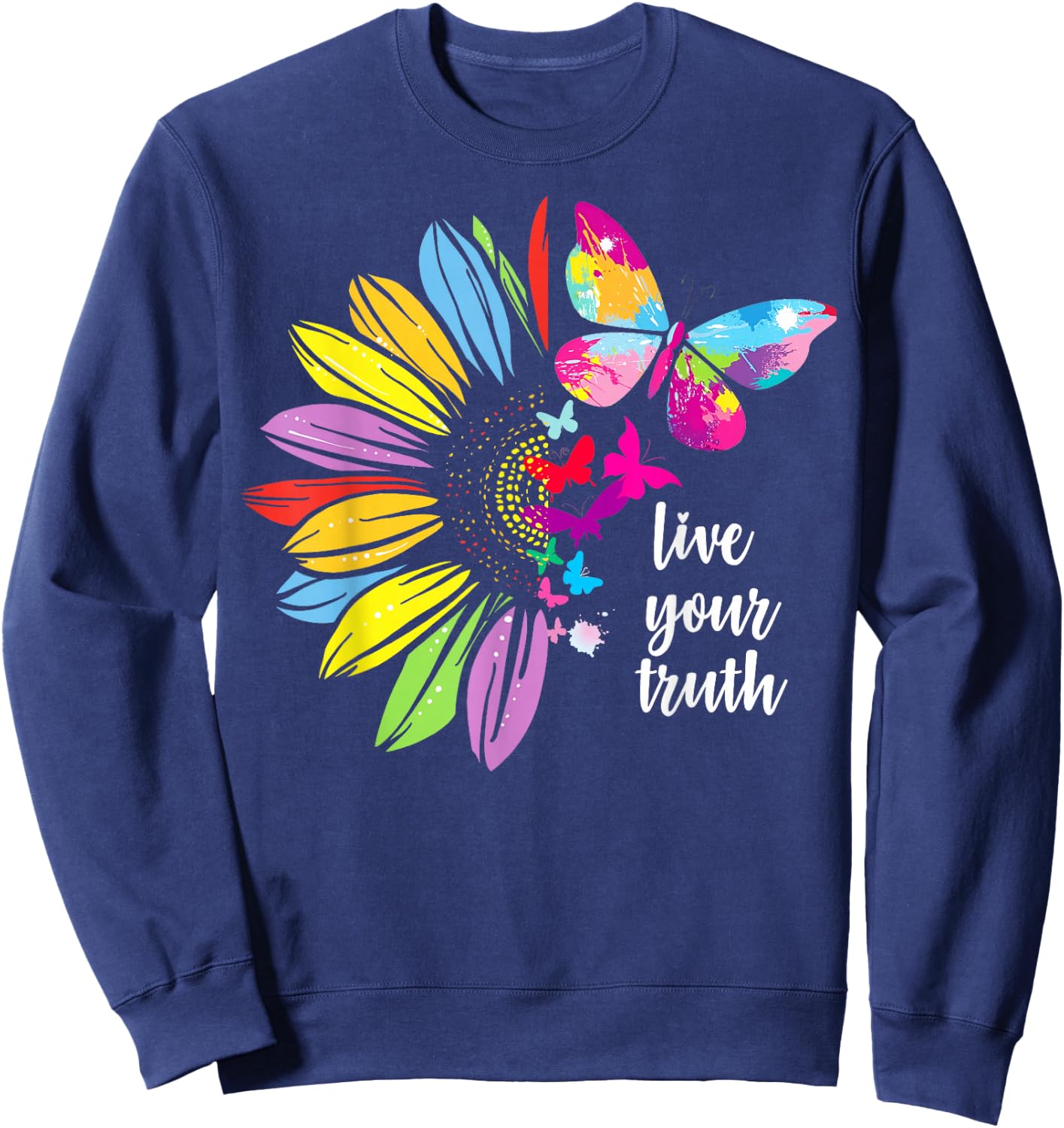 Empowering Live Your Truth Quote Butterflies Sunflower Pride Sweatshirt - Sweatshirt | Navy