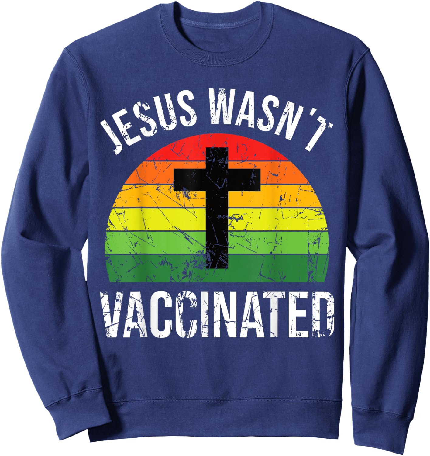 Jesus wasnt vaccinated anti-vax cross retro Sweatshirt - Sweatshirt | Navy