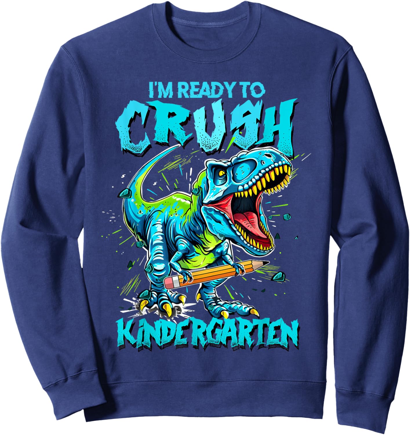 2026 I'm Ready To Crush Kindergarten Dinosaur Boys Sweatshirt - Sweatshirt | Navy