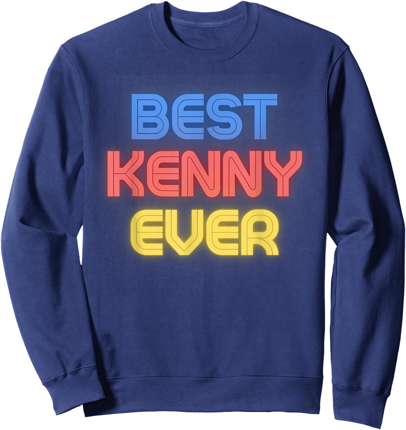 Best Kenny Ever - Funny Kenny Name Kenny Sweatshirt - Sweatshirt | Navy