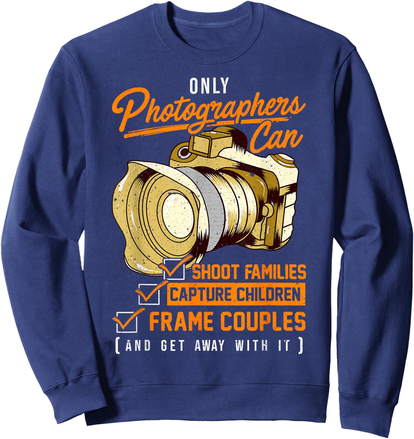 Funny Photographers Photography Camera Pun Sweatshirt - Sweatshirt | Navy