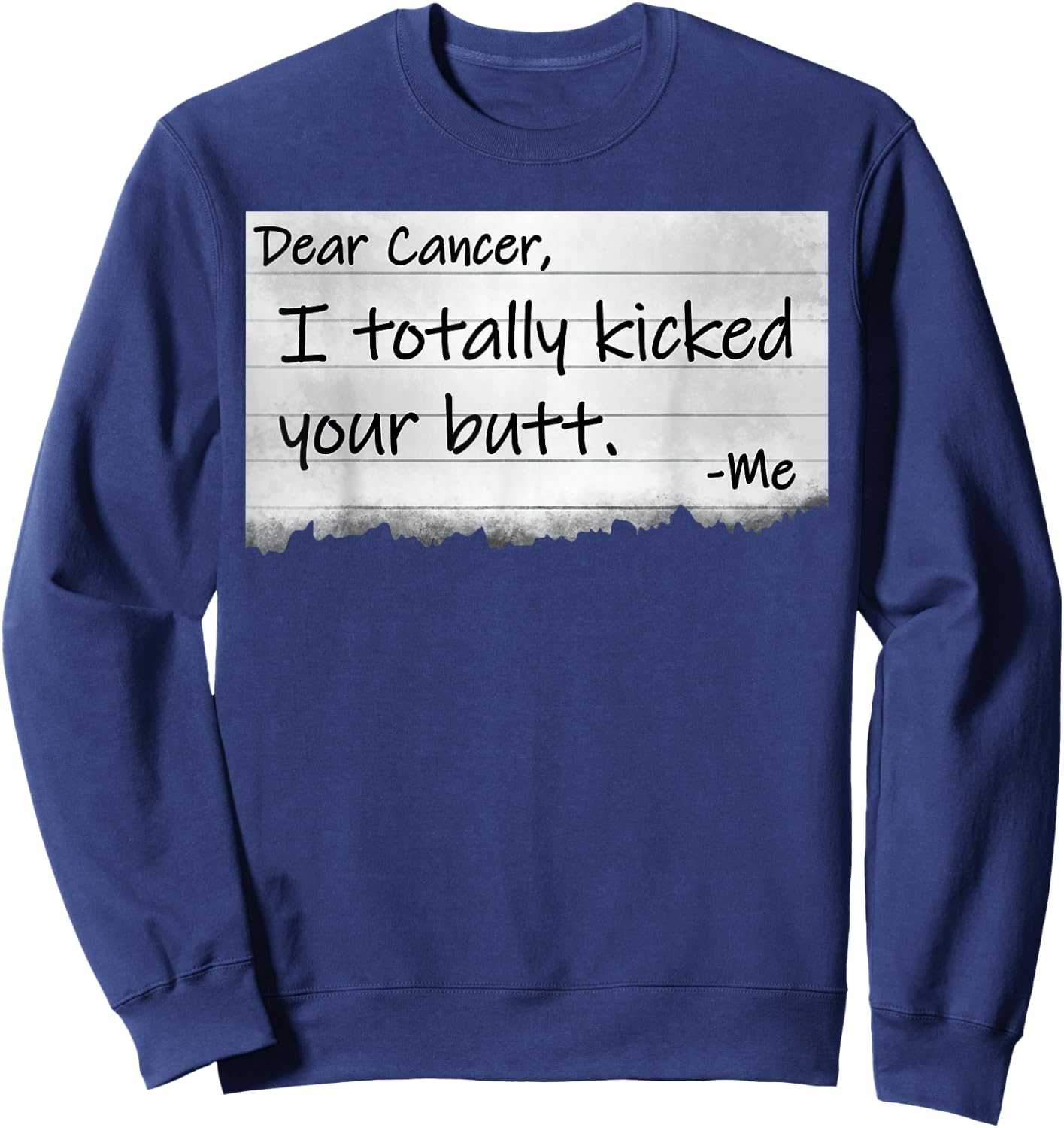 Dear Cancer I Totally Kicked Your Butt Funny Survivor Sweatshirt - Sweatshirt | Navy