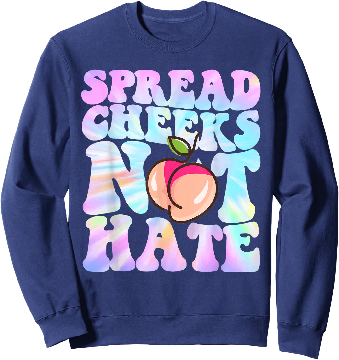 Spread Cheeks Not Hate Shirt Fitness Workout Funny Gym Sweatshirt - Sweatshirt | Navy