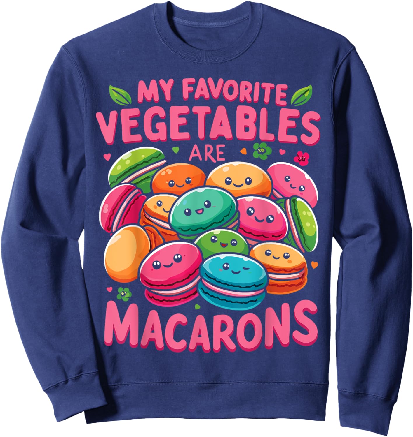 My Favorite Vegetables Are Macarons French Macaroon Sweatshirt - Sweatshirt | Navy