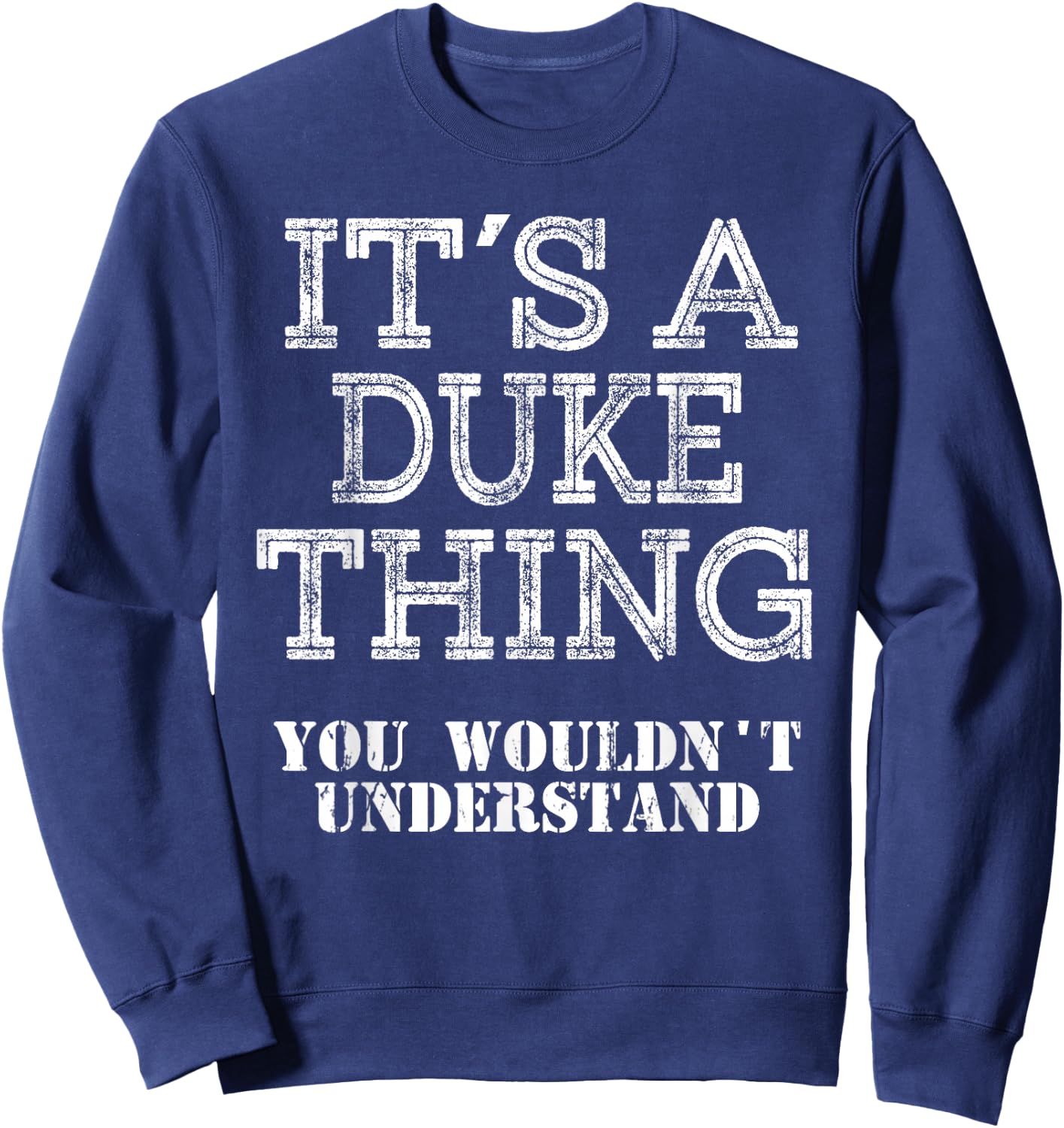 Its A Duke Thing You Wouldnt Understand Matching Family Sweatshirt - Sweatshirt | Navy
