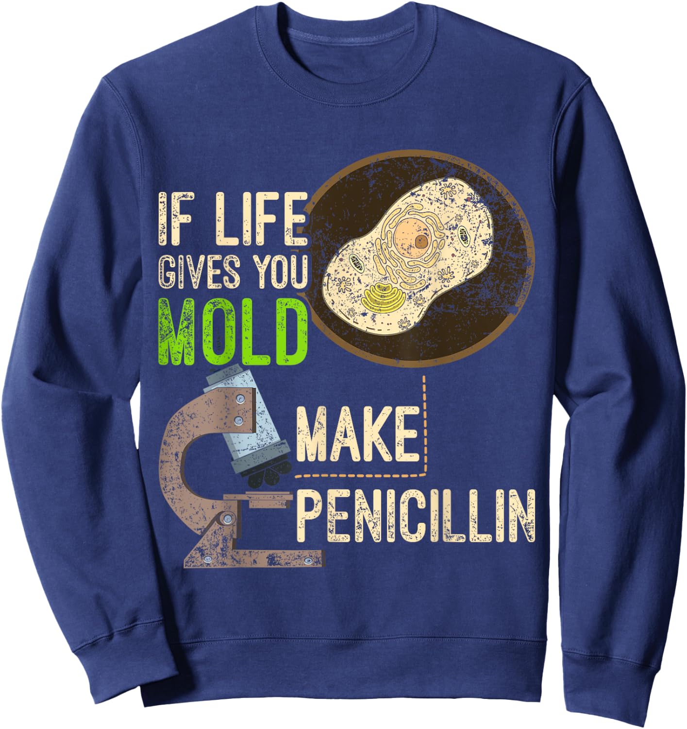 Funny Microbiology Mold Penicillin Scientist Gift Biology Sweatshirt - Sweatshirt | Navy