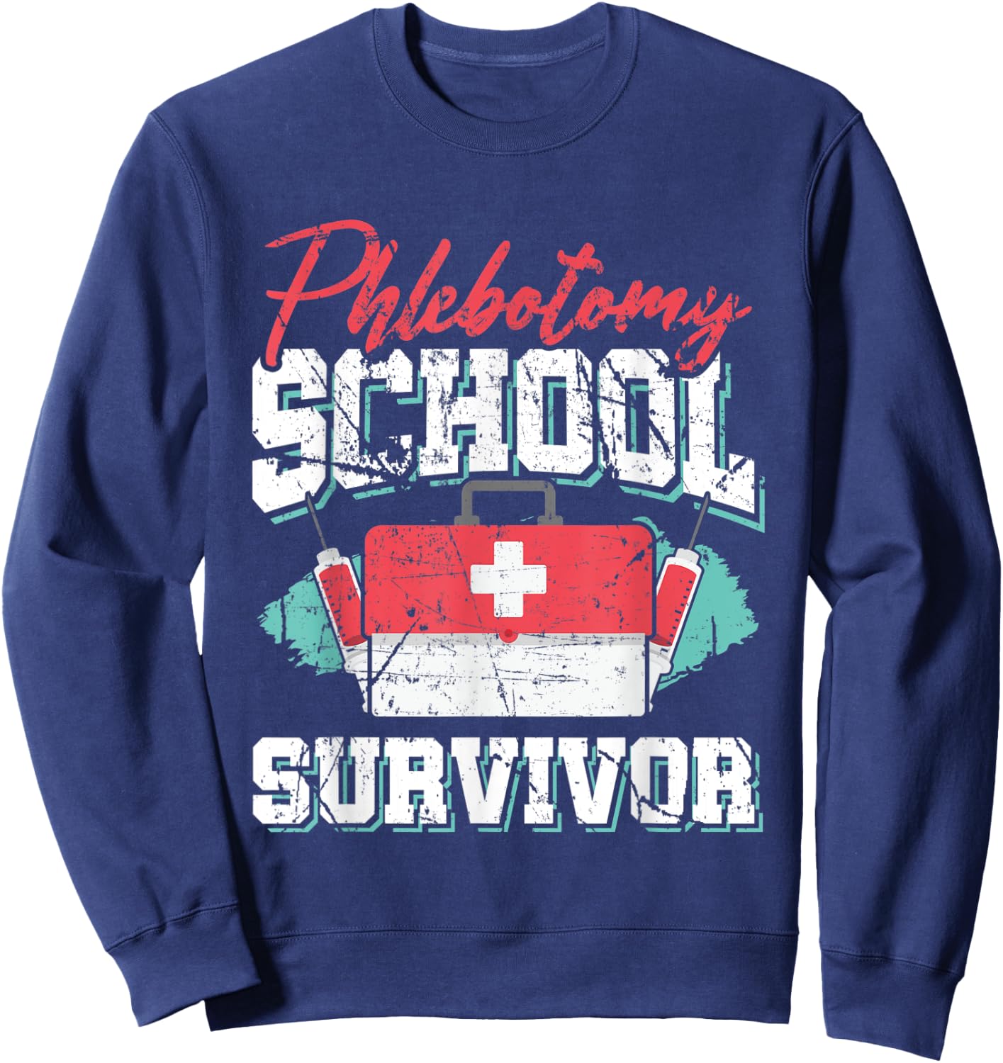 Vintage Phlebotomy School Survivor Quote - Graduation Gift Sweatshirt - Sweatshirt | Navy