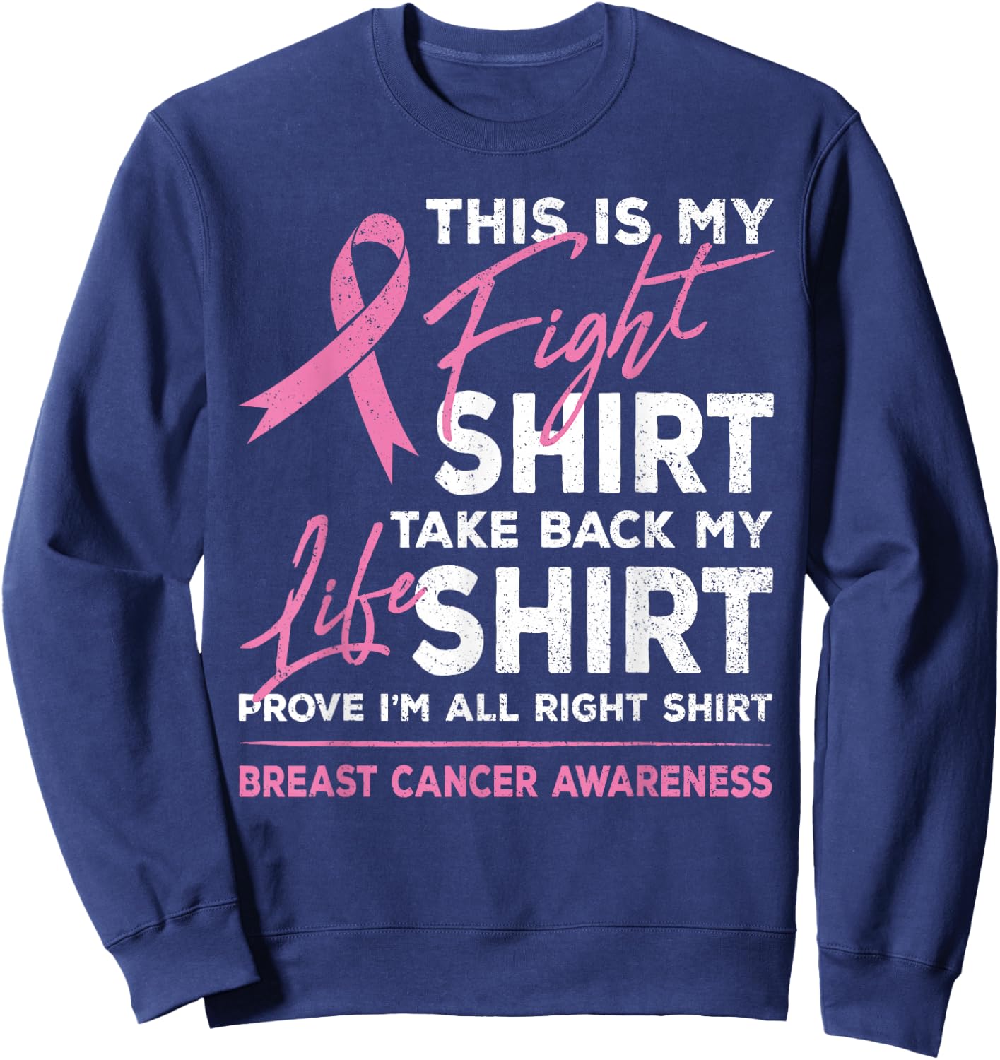 This Is My Fight Shirt Breast Cancer Awareness Pink Ribbon Sweatshirt - Sweatshirt | Navy