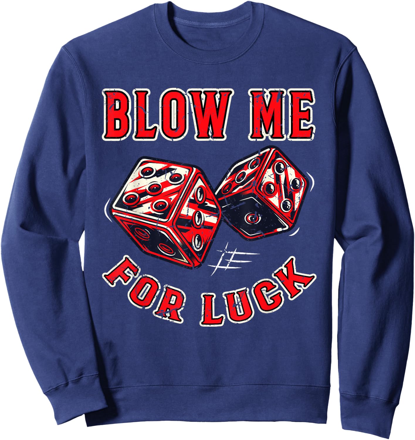 Funny Blow me for luck Gambling Dice Sweatshirt - Sweatshirt | Navy