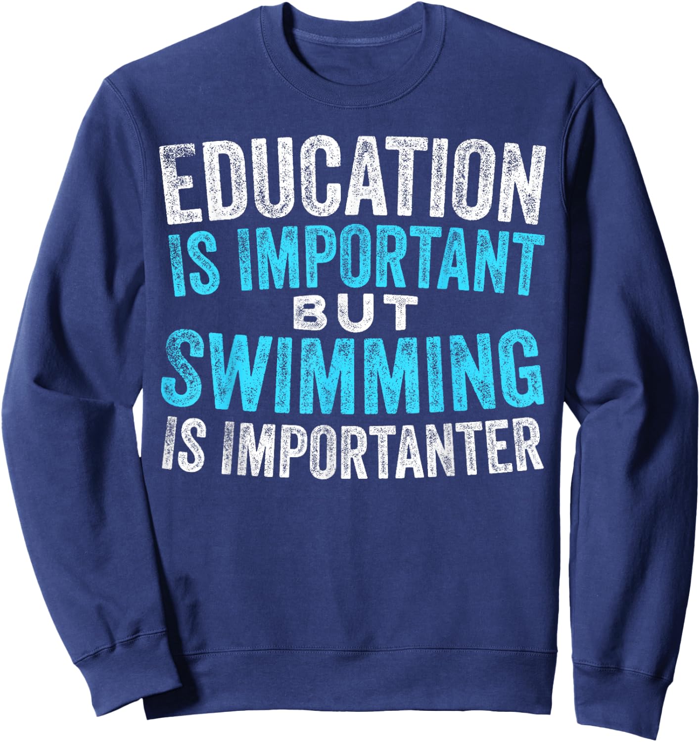 Education Is Important But Swimming Is Importanter Swimmer Sweatshirt - Sweatshirt | Navy
