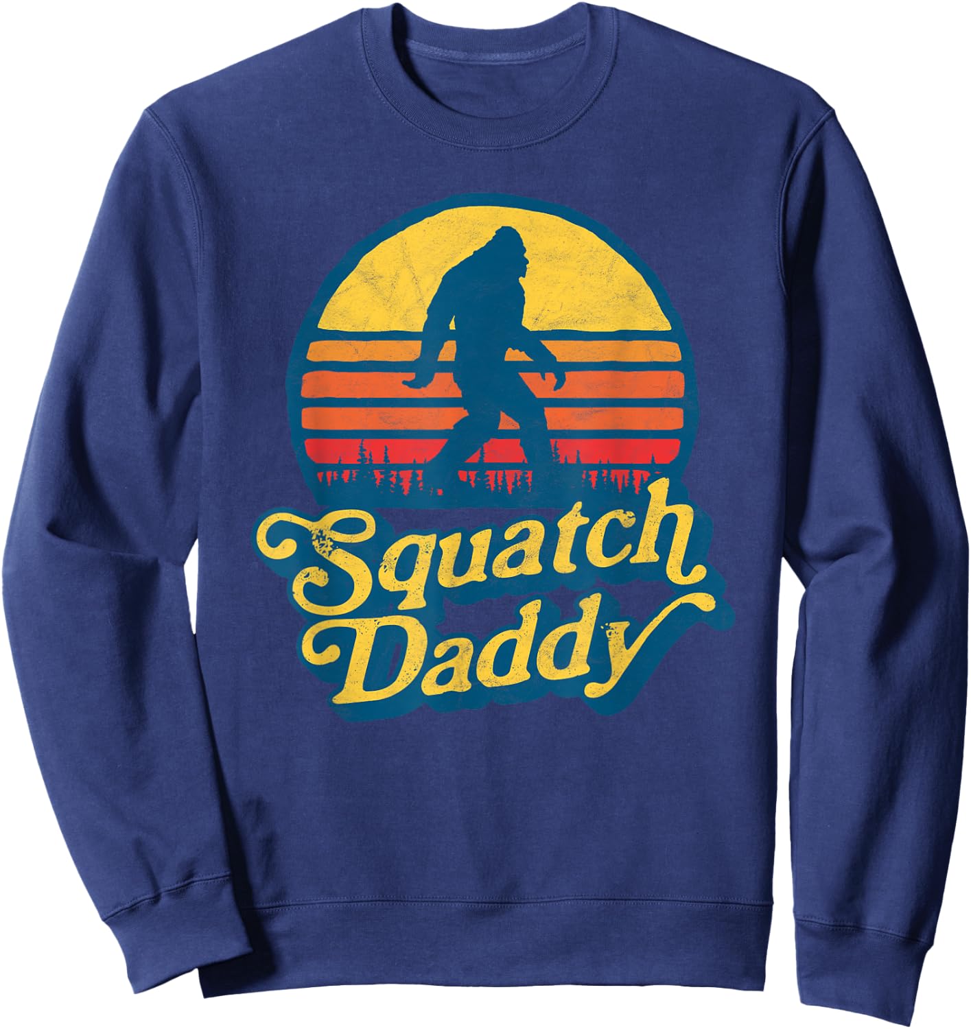 Squatch Daddy Vintage Sun Bigfoot & Funny Sasquatch Retro Sweatshirt - Sweatshirt | Navy