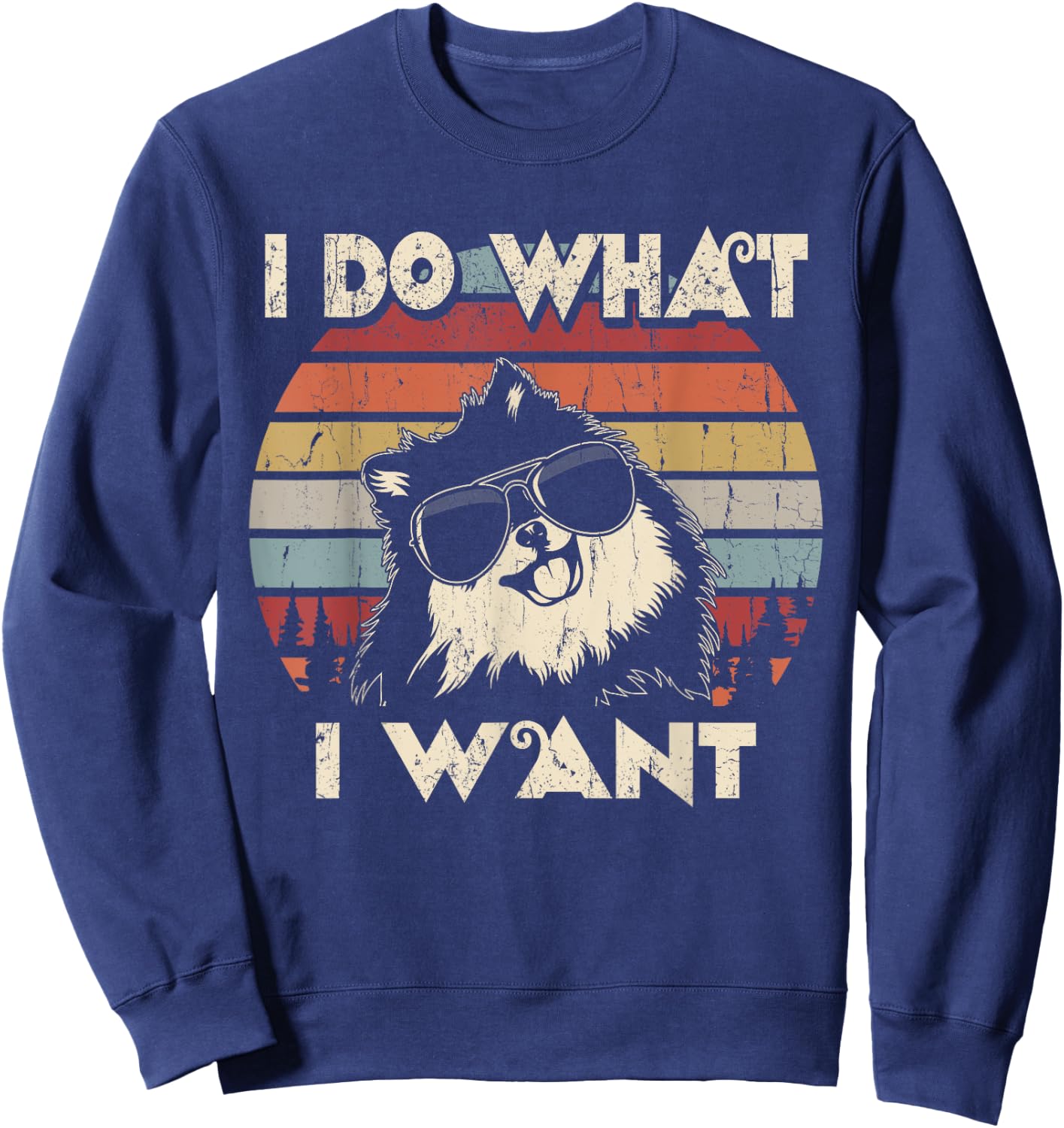 I do what I want funny Pomeranian Vintage Retro Sweatshirt - Sweatshirt | Navy