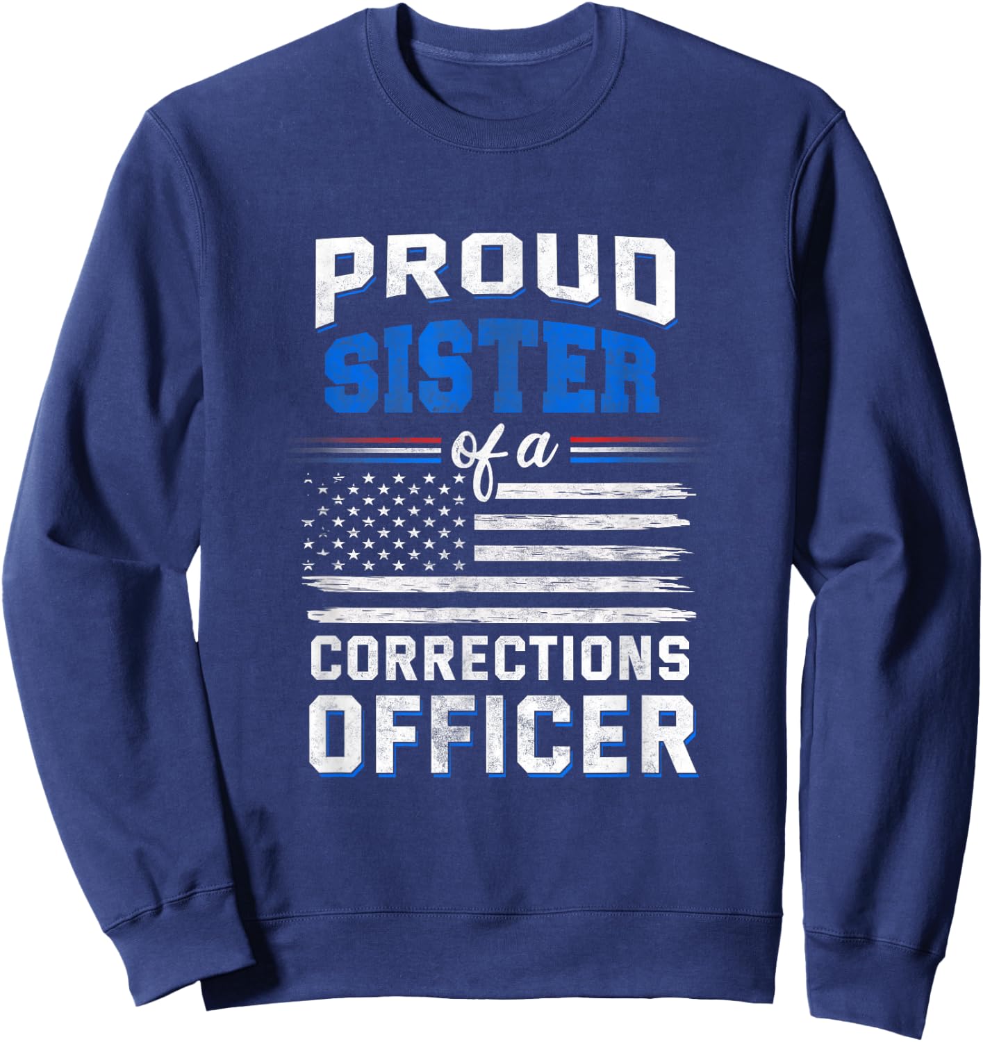 Proud sister of a corrections officer Sweatshirt - Sweatshirt | Navy