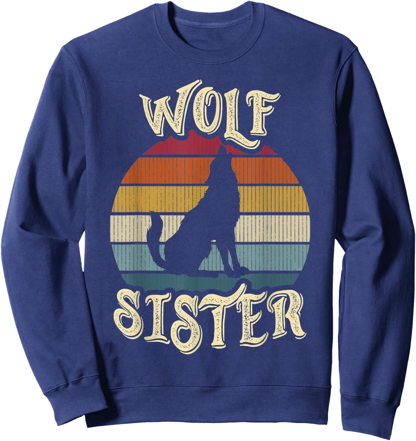 Wolf Sister Wolves Lover Vintage Funny Cute Pet Sweatshirt - Sweatshirt | Navy