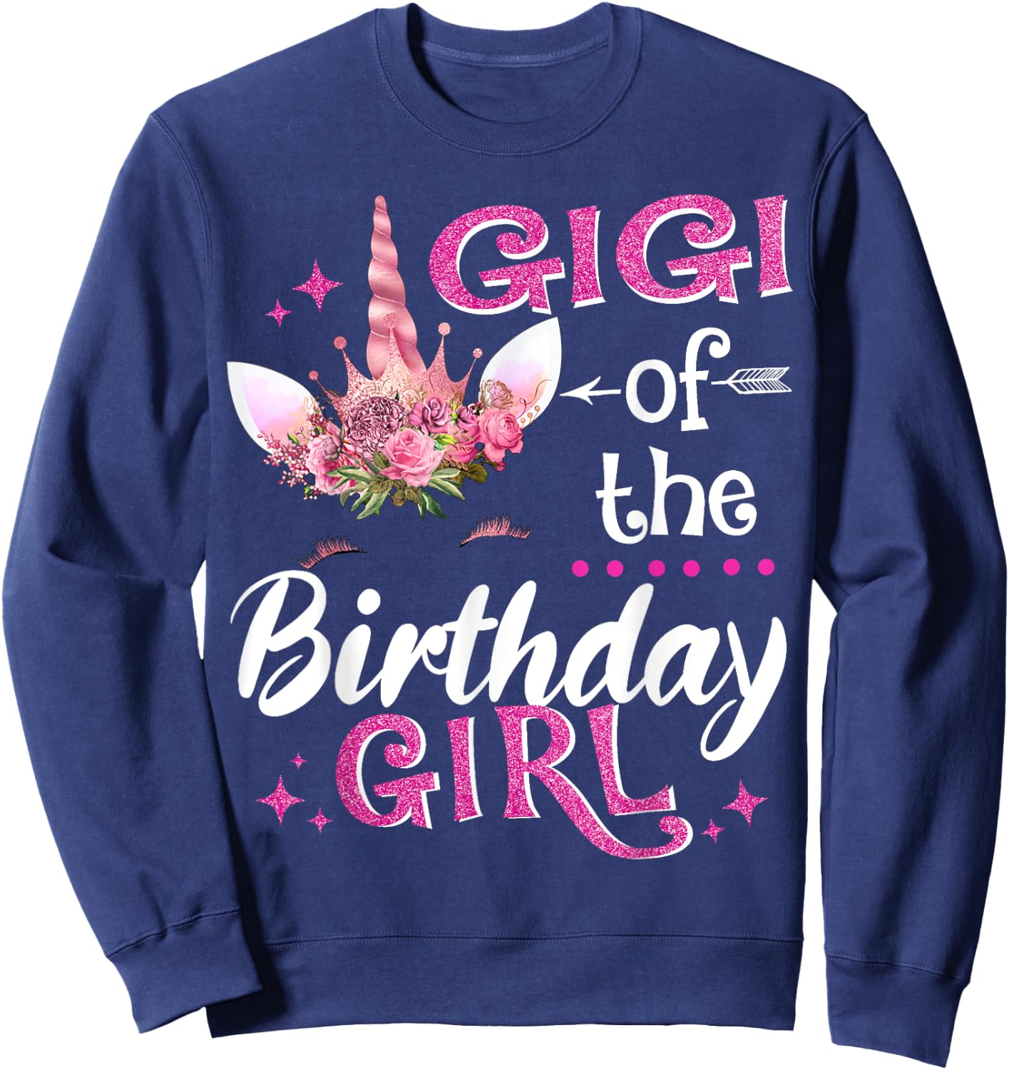Gigi Of The Birthday Girl Unicorn Flower Grandma Sweatshirt - Sweatshirt | Navy