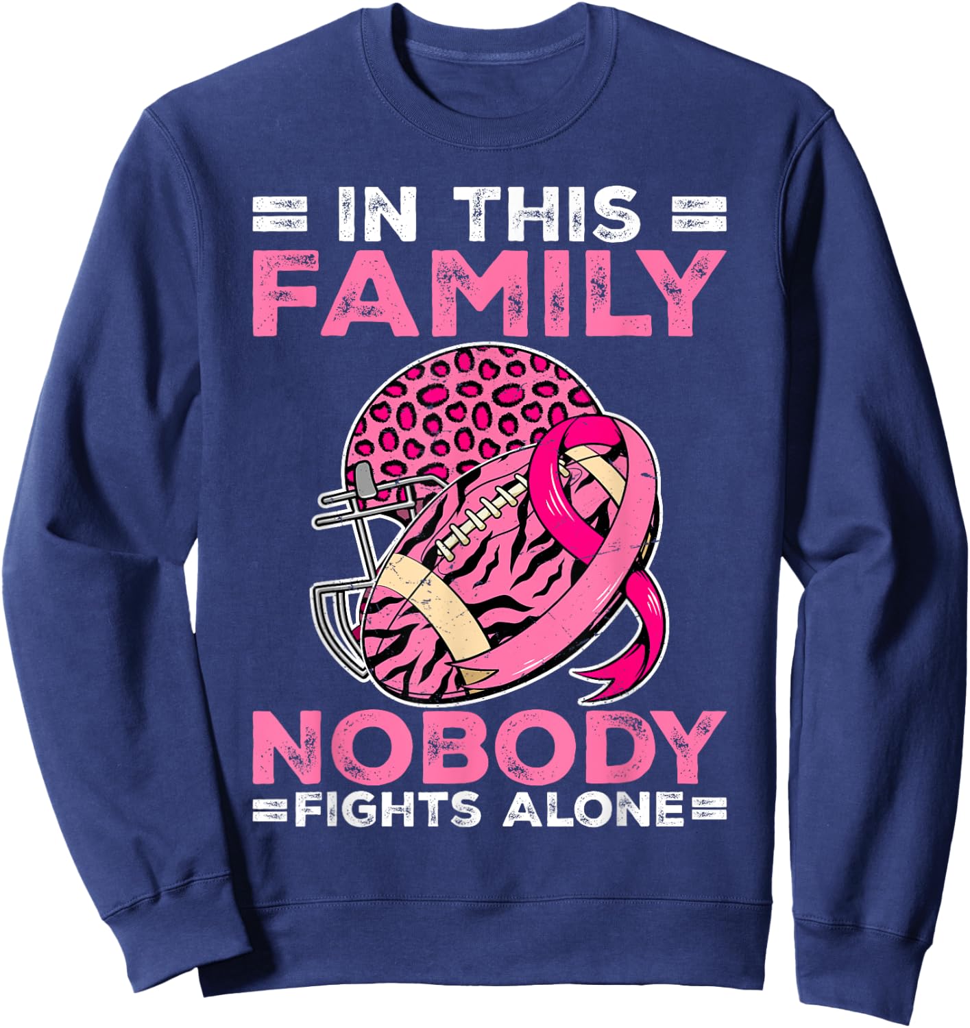 In This Family Nobody Fights Alone Football Breast Cancer Sweatshirt - Sweatshirt | Navy