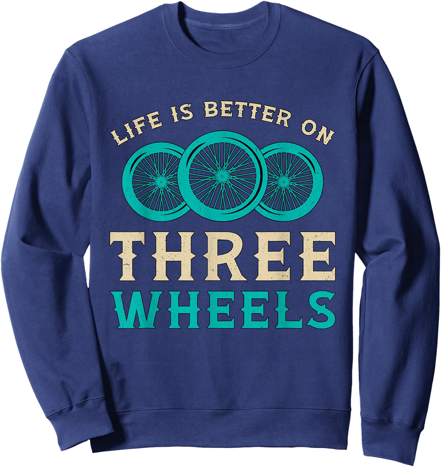 Life Is Better On Three Wheels Vintage Retro Bike Tricycle Sweatshirt - Sweatshirt | Navy