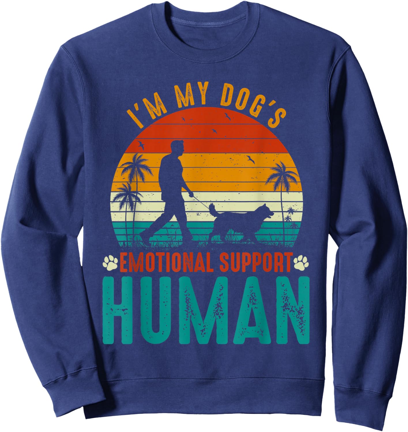 I'm My Dog's Emotional Support Retro Human Dog Sweatshirt - Sweatshirt | Navy