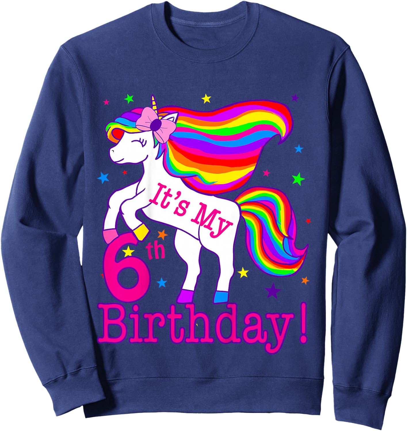 Its My 6th Birthday Rainbow Star Unicorn (6 Year Old) Girls Sweatshirt - Sweatshirt | Navy