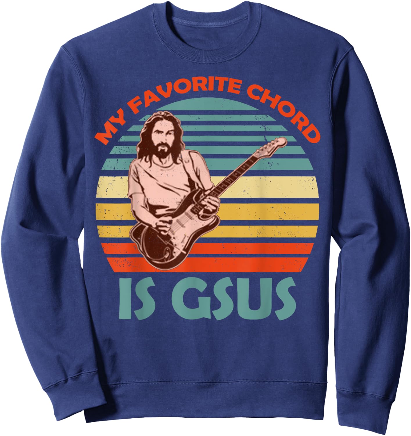My Favorite Chord Is Gsus Jesus Co. Gsus Jesus Guitarist Guitar Vintage Black Adult Sweatshirt - Sweatshirt | Navy