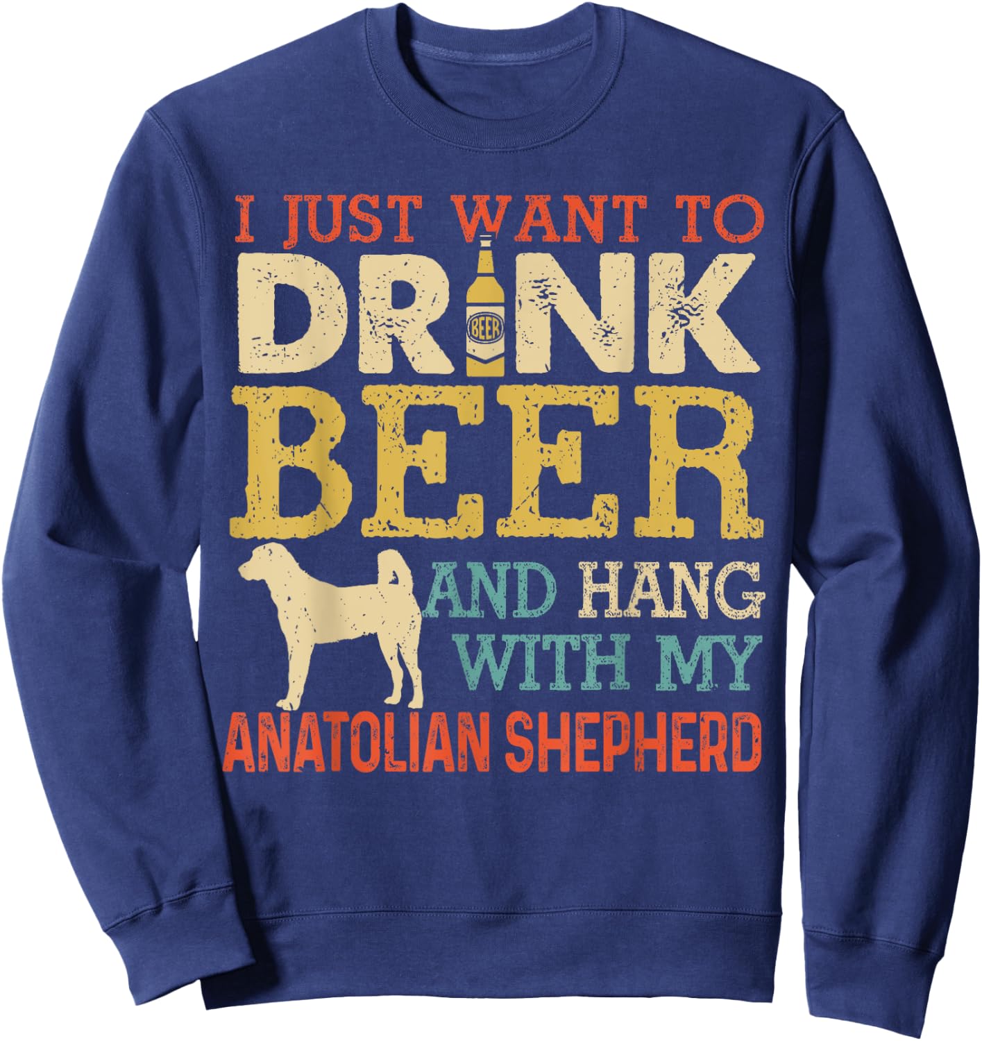 Anatolian Shepherd Dad Drink Beer Hang With Dog Funny Men Sweatshirt - Sweatshirt | Navy