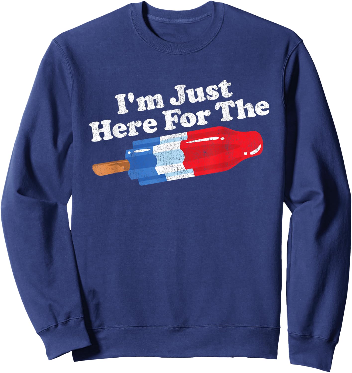 I'm Just Here for The Popsicle Funny Bomb Retro 80s Pop Gift Sweatshirt - Sweatshirt | Navy
