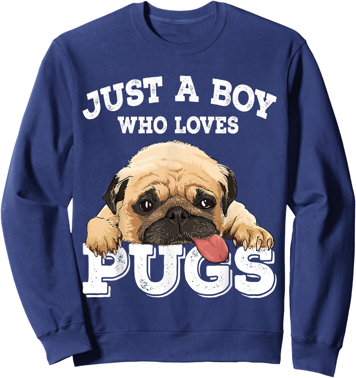 Just a Boy who loves Pugs Funny Pug Lover Gift Boys Sweatshirt - Sweatshirt | Navy