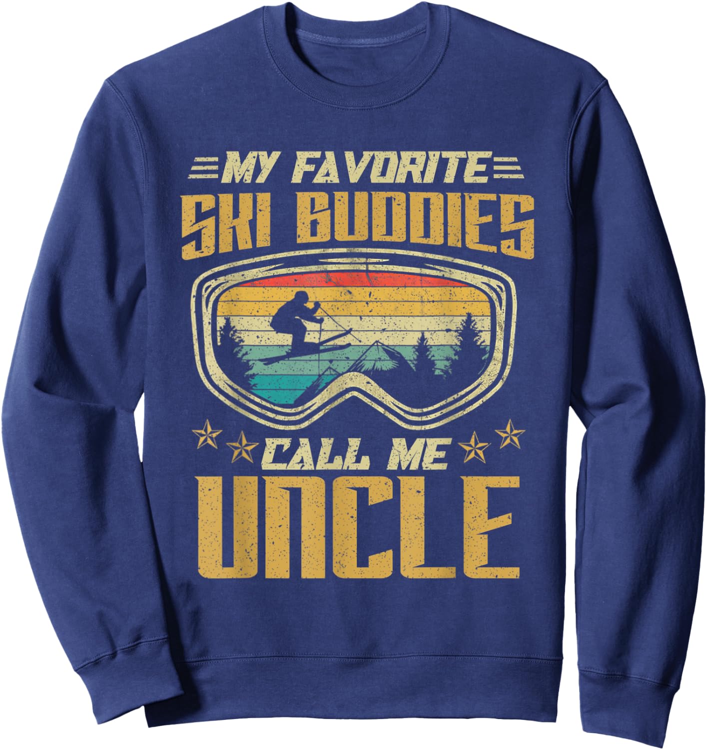 Skiing - My Favorite Ski Buddies Call Me Uncle Sweatshirt - Sweatshirt | Navy