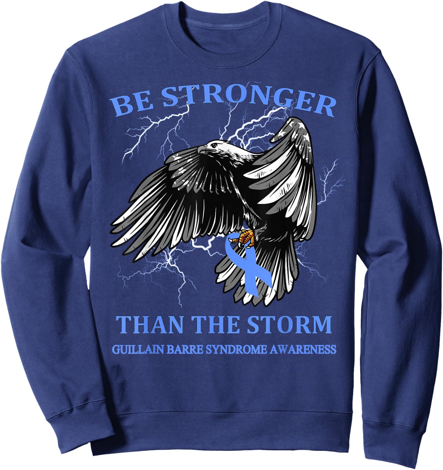 Be Stronger Than The Storm Guillain Barre Syndrome Sweatshirt - Sweatshirt | Navy