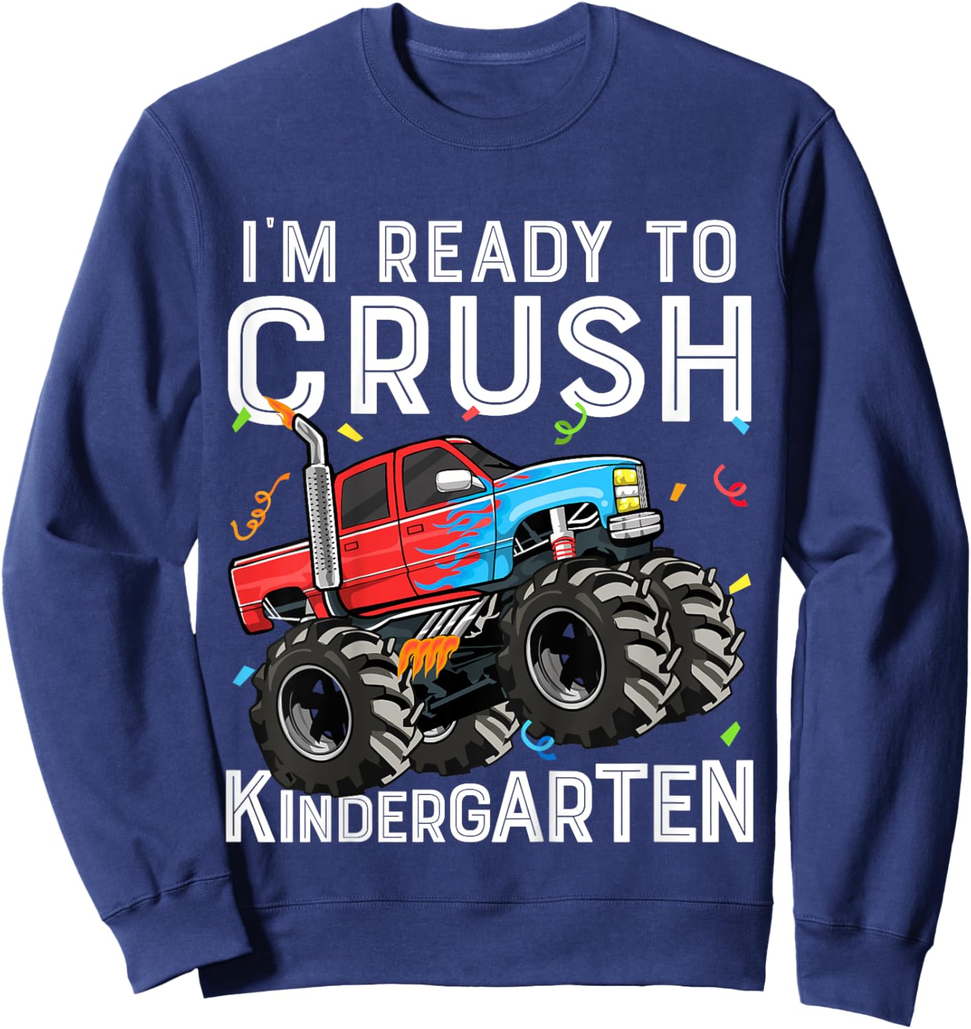Kids First Day I'm Ready To Crush Kindergarten Monster Truck Boys Sweatshirt - Sweatshirt | Navy