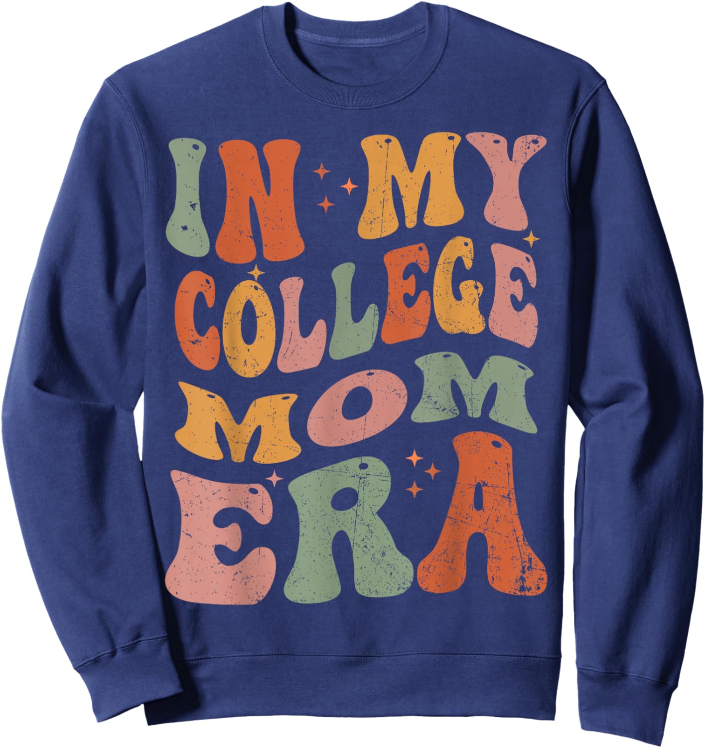 In My College Mom Era College Graduation for Mom Sweatshirt - Sweatshirt | Navy
