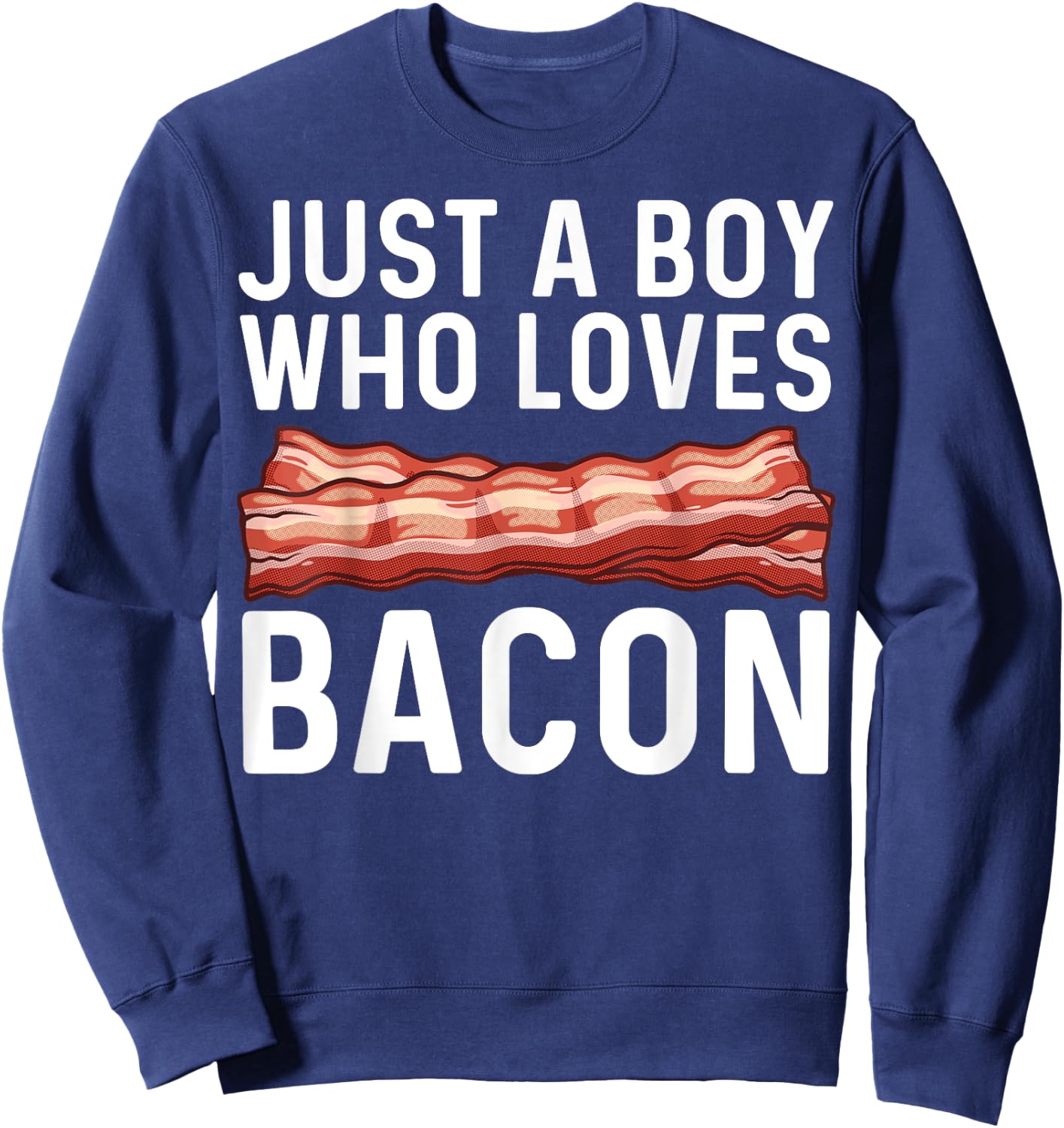 Funny Bacon Gift Bacon Lovers Boys Kids Meat Foodie Pun Sweatshirt - Sweatshirt | Navy