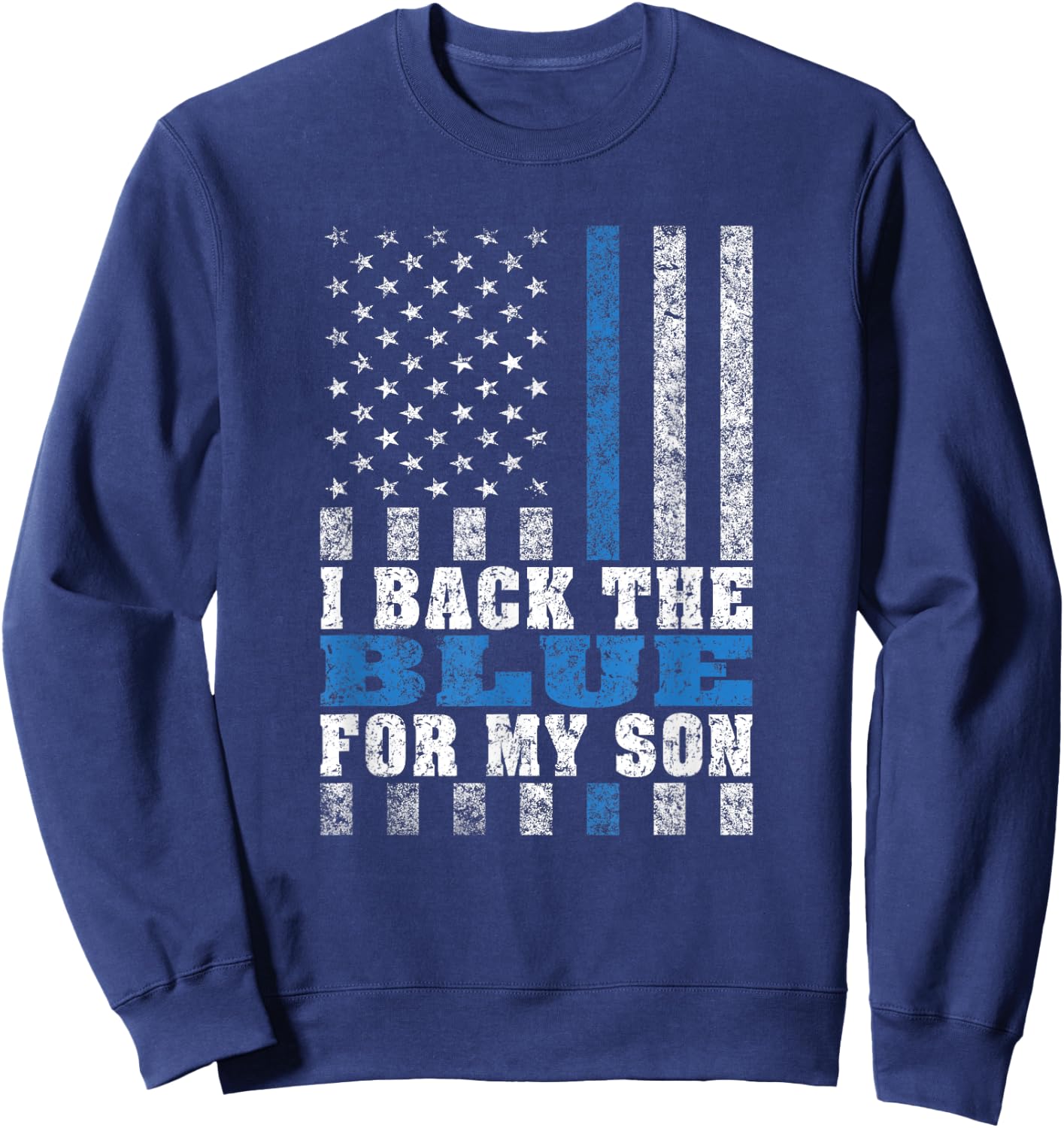 I Back The Blue For My Son Proud Police Mom Dad Parents Gift Sweatshirt - Sweatshirt | Navy