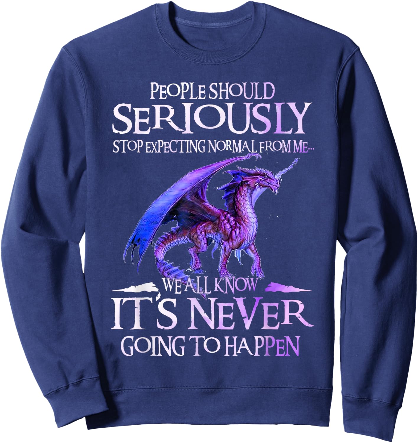 Dragon Seriously Dragon Shirt Sweatshirt - Sweatshirt | Navy
