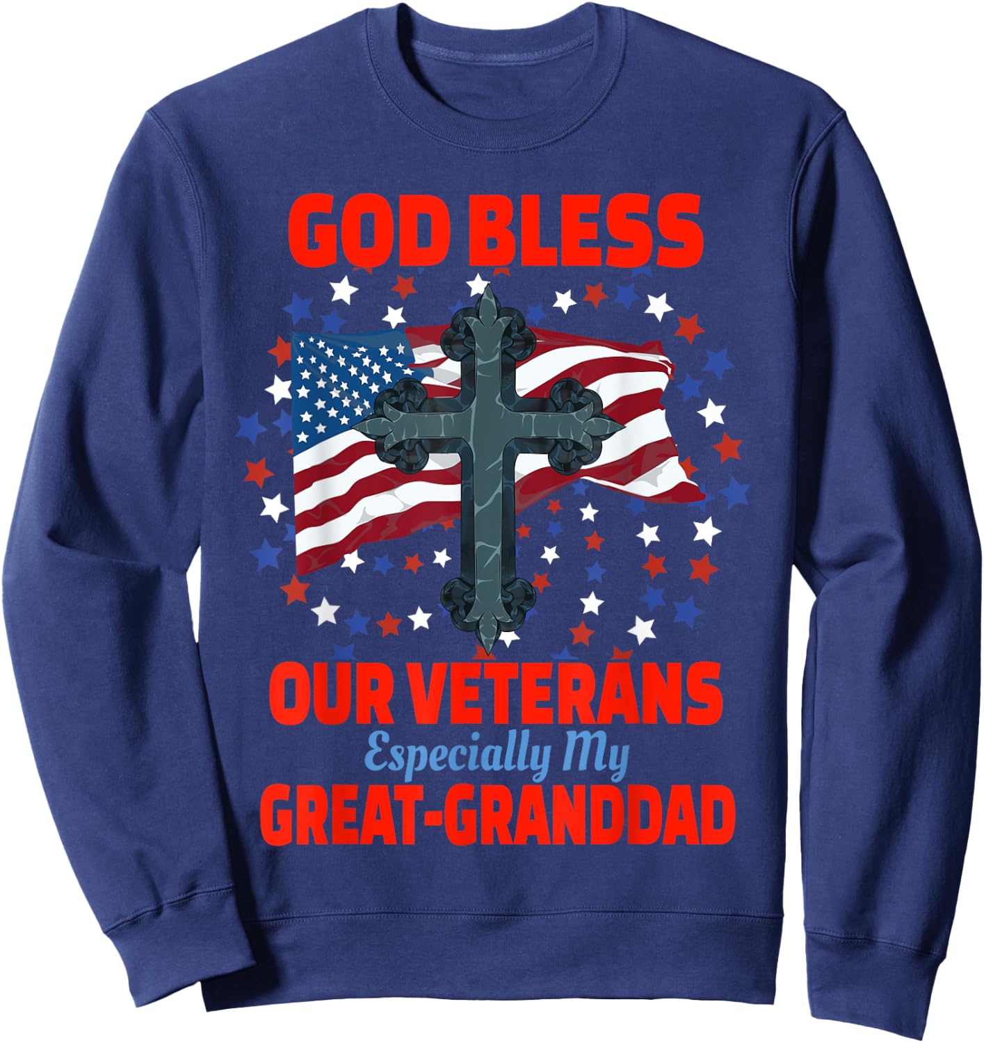 God Bless Veterans Day Appreciation Designs Black Modern Casual - Military Veteran Great-Granddad For Granddaughter Grandson Patriotic Veteran - Small Sweatshirt - Sweatshirt | Navy