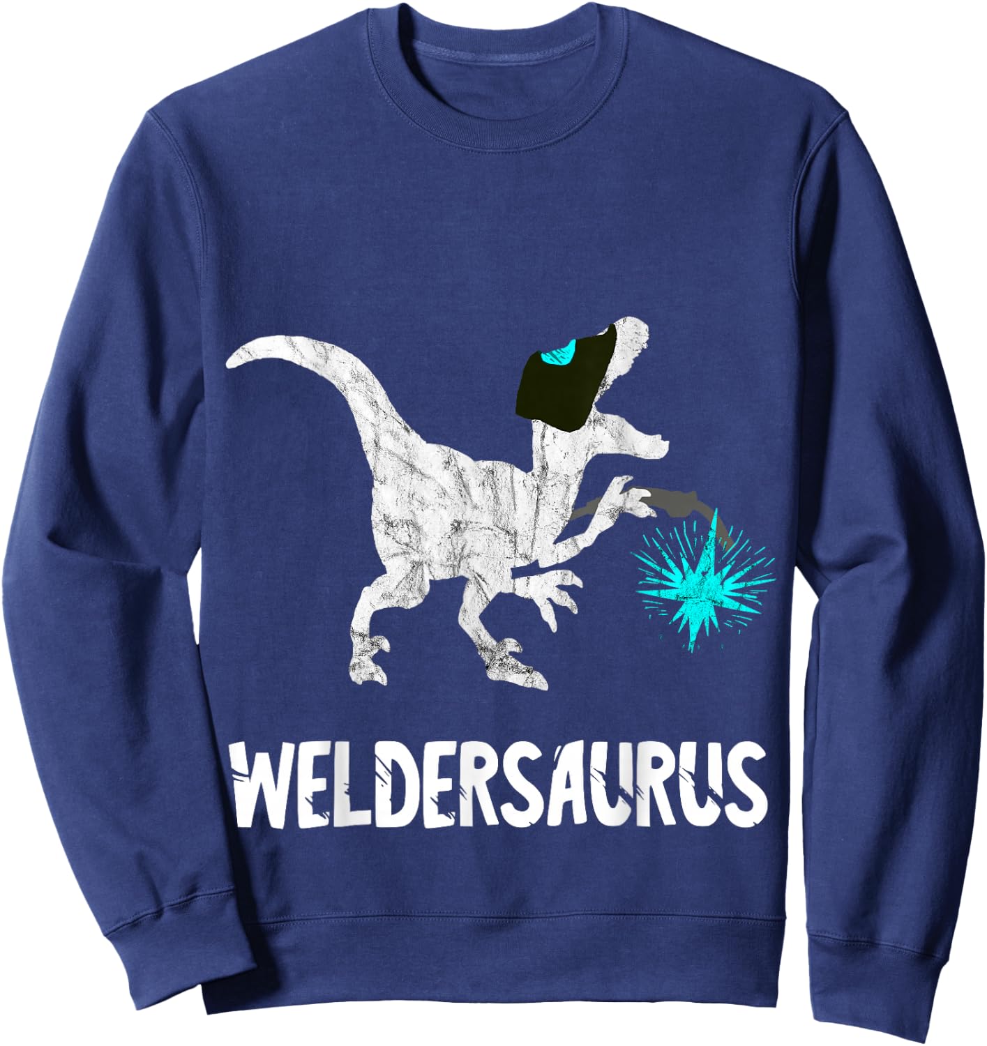 Welder Dinosaurs Funny Mig Welding Dino Steel Worker T-Rex Sweatshirt - Sweatshirt | Navy