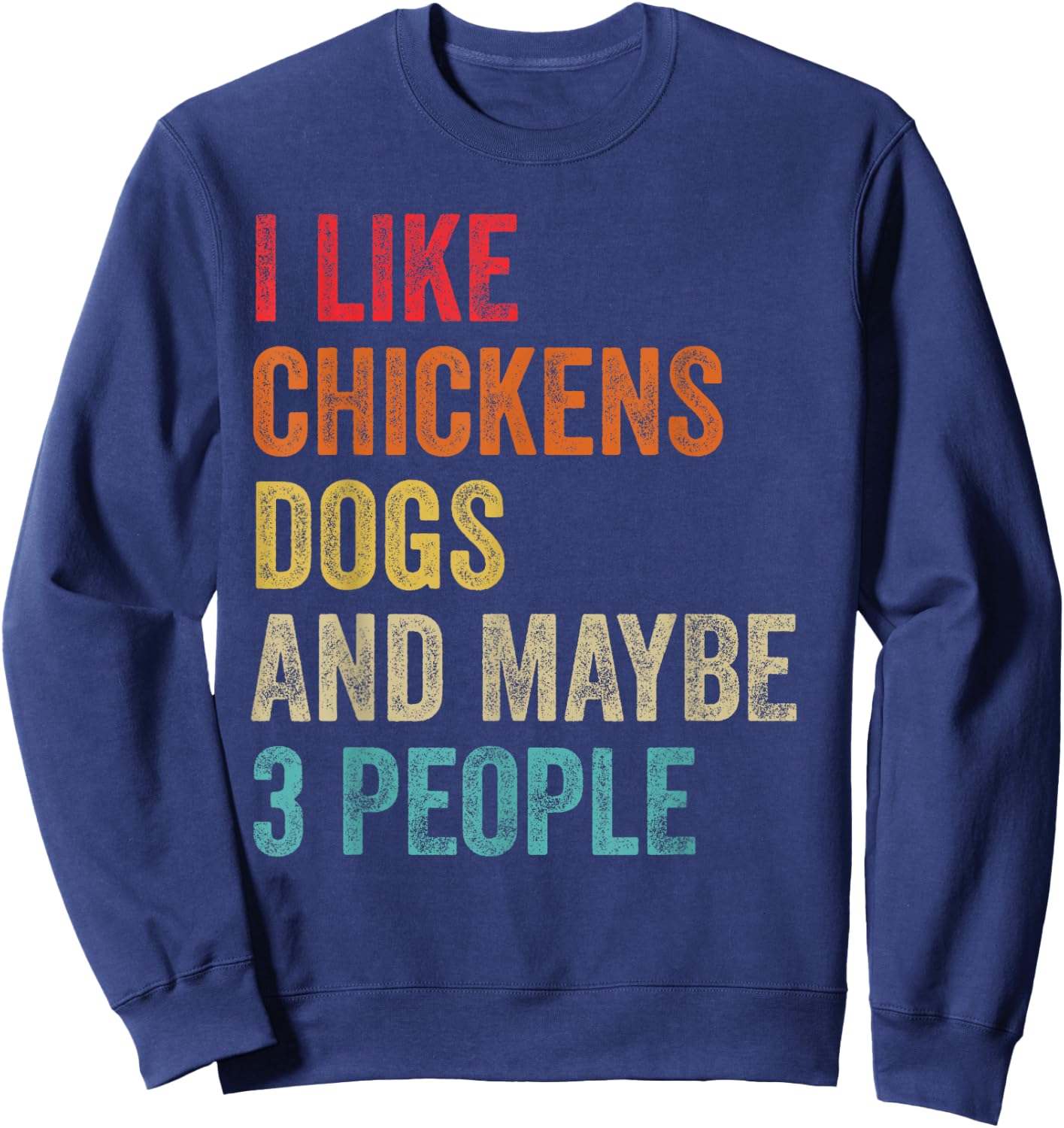 I Like Chickens Dogs & Maybe 3 People Chicken Dog Lover Gift Women Sweatshirt - Sweatshirt | Navy