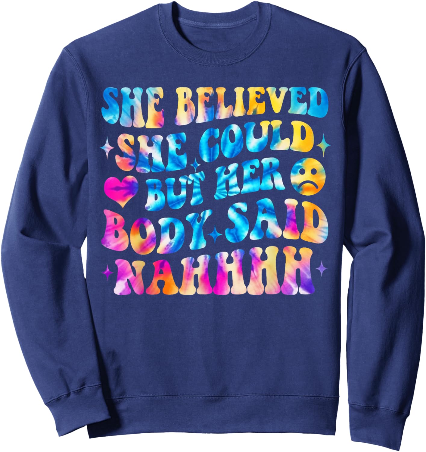 Funny Chronic Illness Awareness Spoonie Her Body Said Nahhhh Sweatshirt - Sweatshirt | Navy