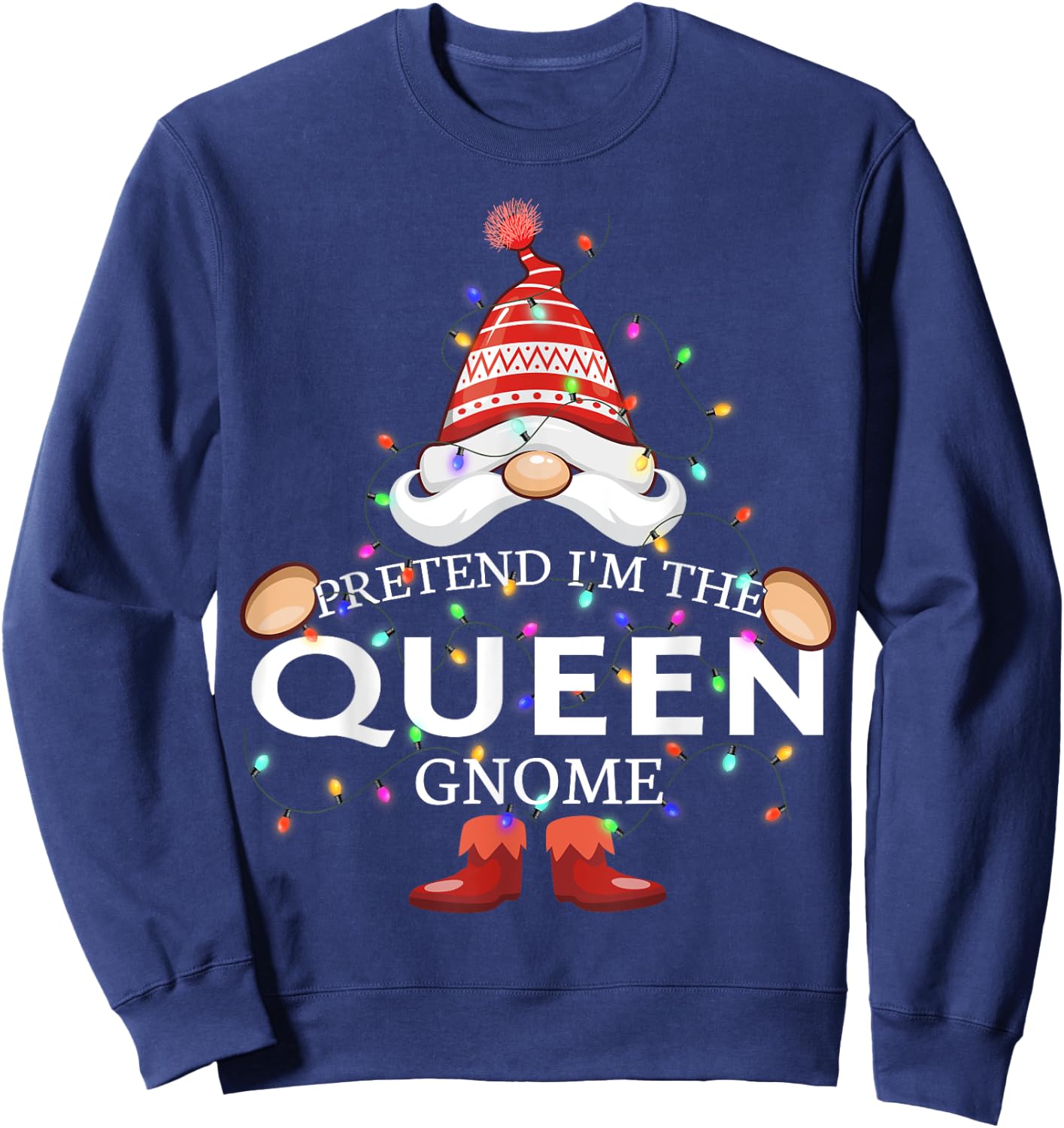 Pretend I'm The Queen Gnome Christmas Matching Sweatshirt - Sweatshirt | Navy