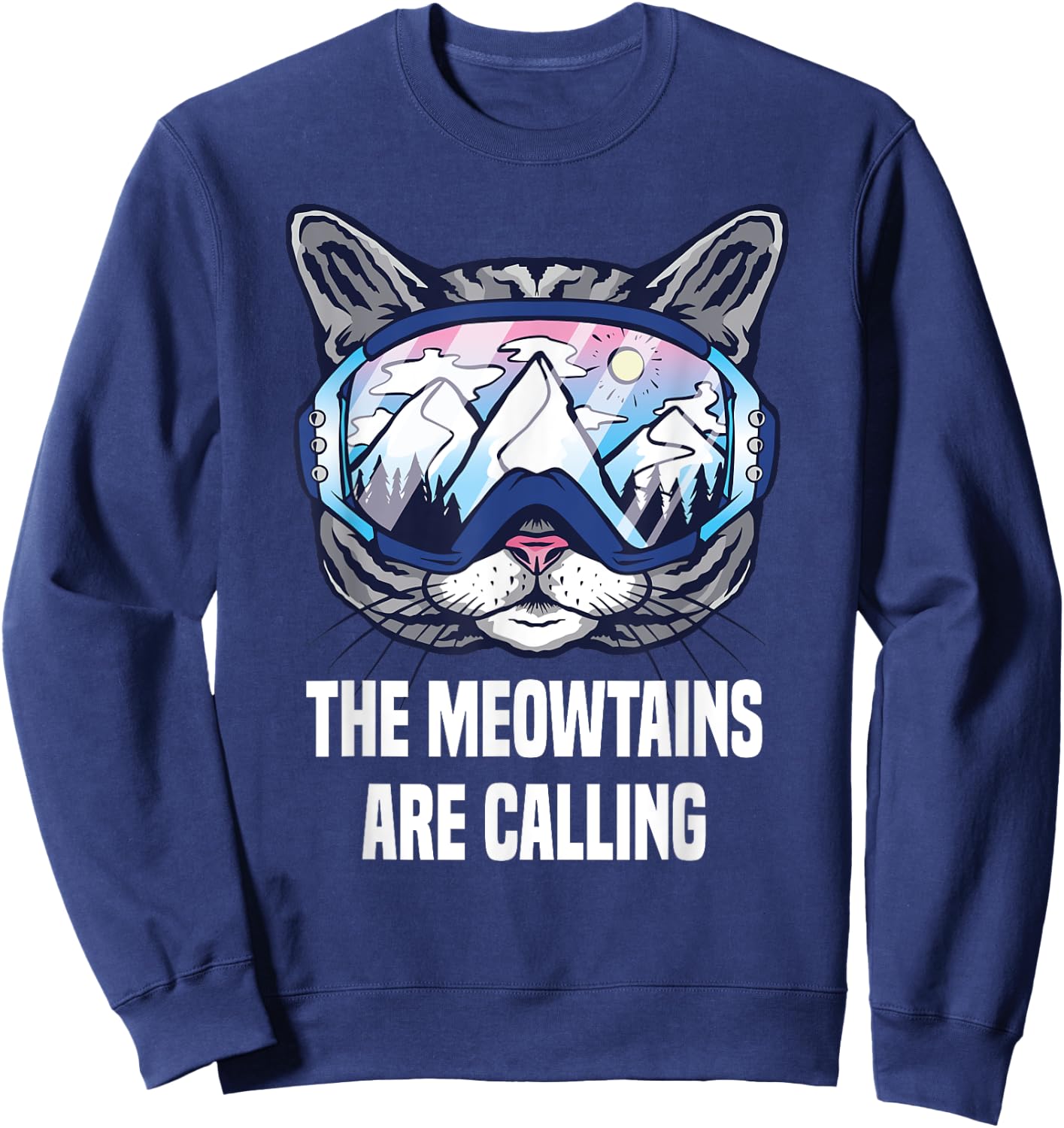Ski Snowboard Goggles Funny The Meowtains Are Calling Gift Sweatshirt - Sweatshirt | Navy