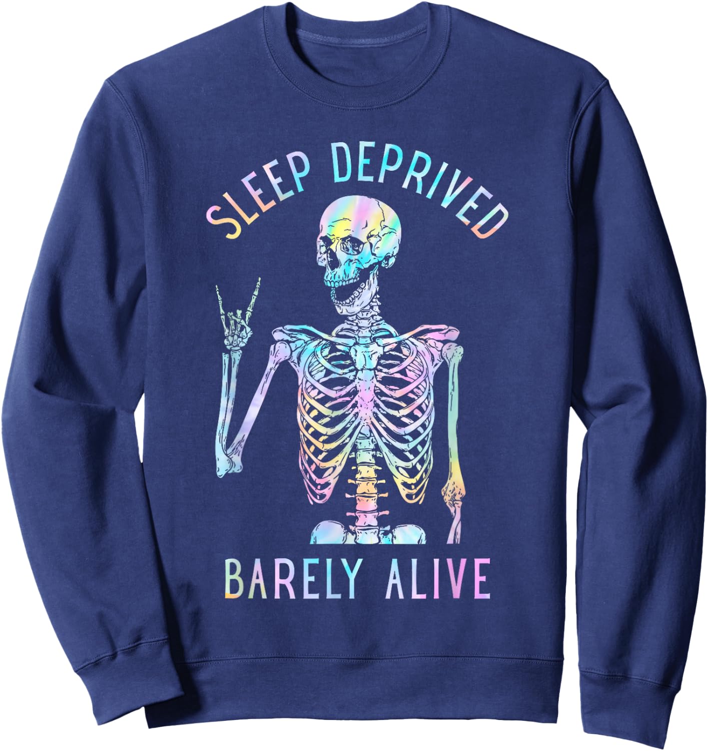 Tie Dye Sleep Deprived Barely Alive Skull Skeleton Sweatshirt - Sweatshirt | Navy