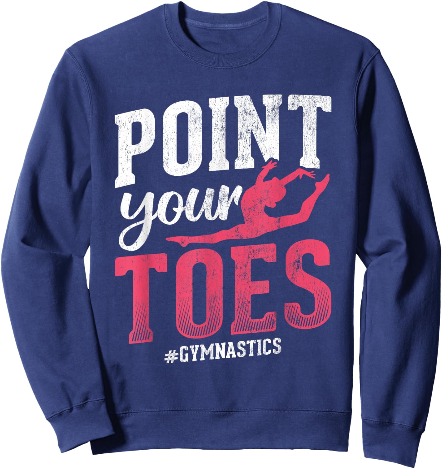 Point Your Toes #Gymnastics Gymnastics Gymnast Sweatshirt - Sweatshirt | Navy
