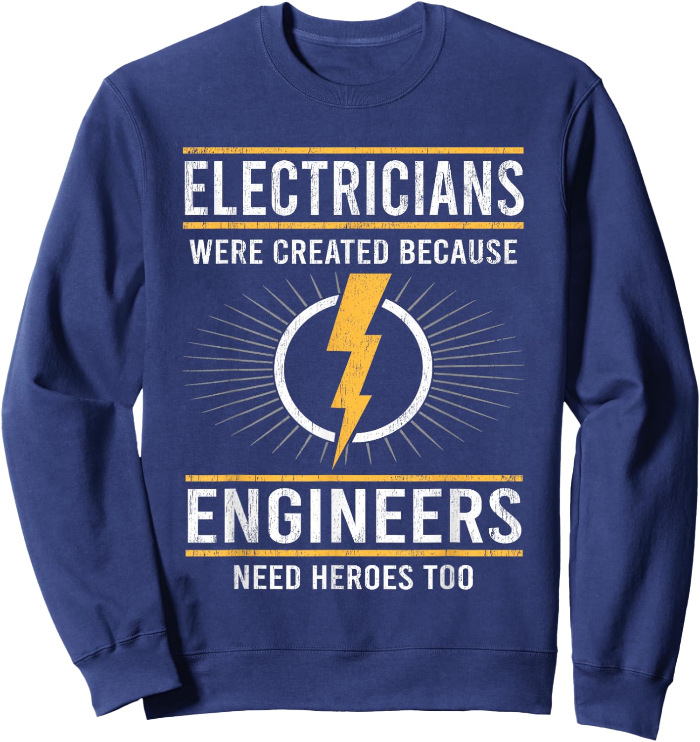 Electricians Are Heroes Of Engineers Lineman Sweatshirt - Sweatshirt | Navy