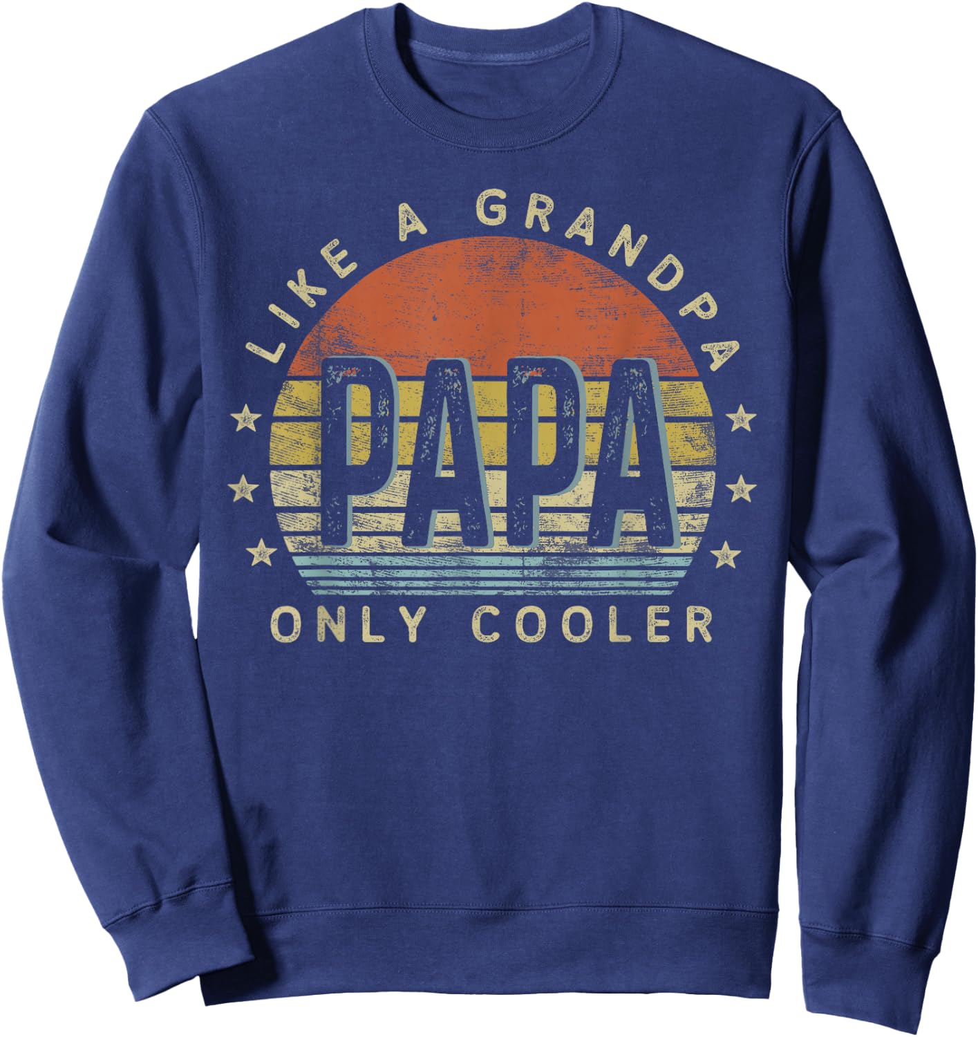 Papa Like a Grandpa Only Cooler Papa Gifts Vintage Style Sweatshirt - Sweatshirt | Navy