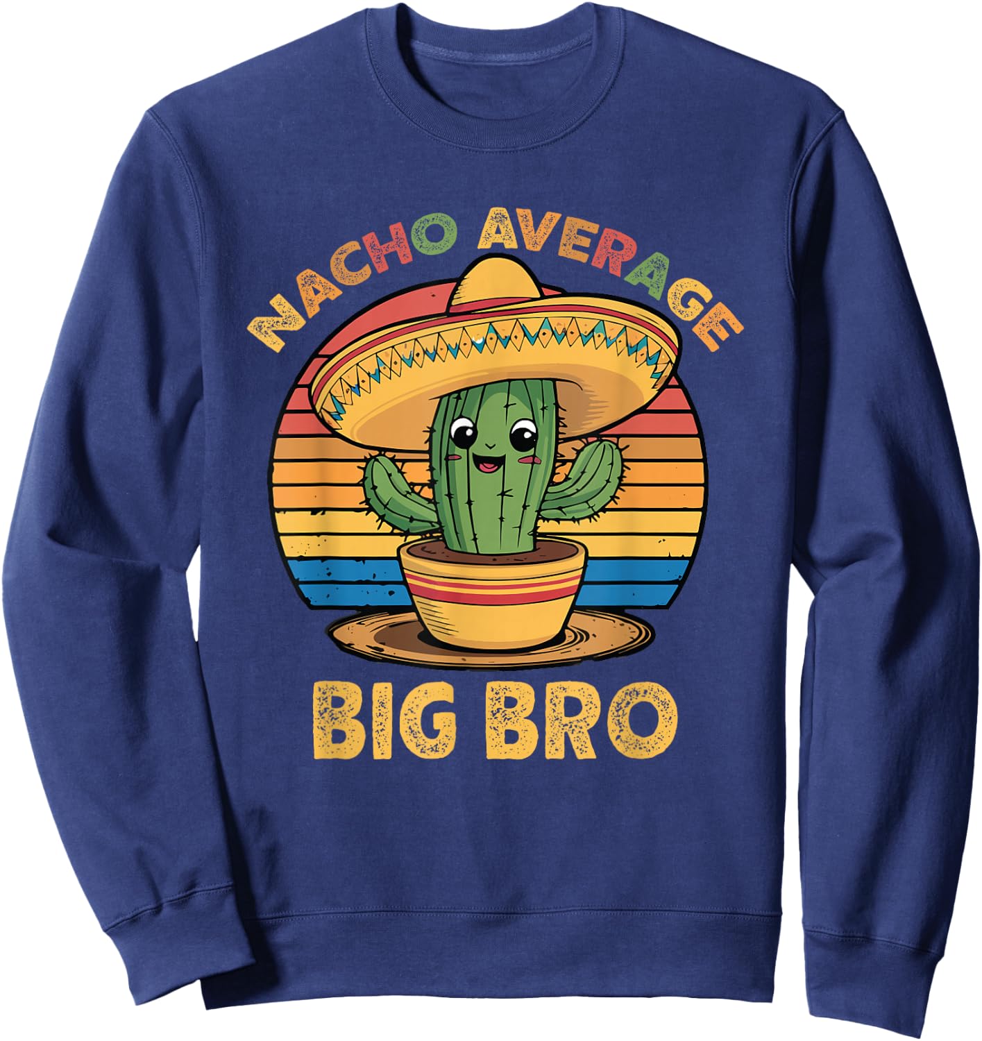 Nacho Average Big Bro Matching Mexican Cinco De Mayo Brother Sweatshirt - Sweatshirt | Navy