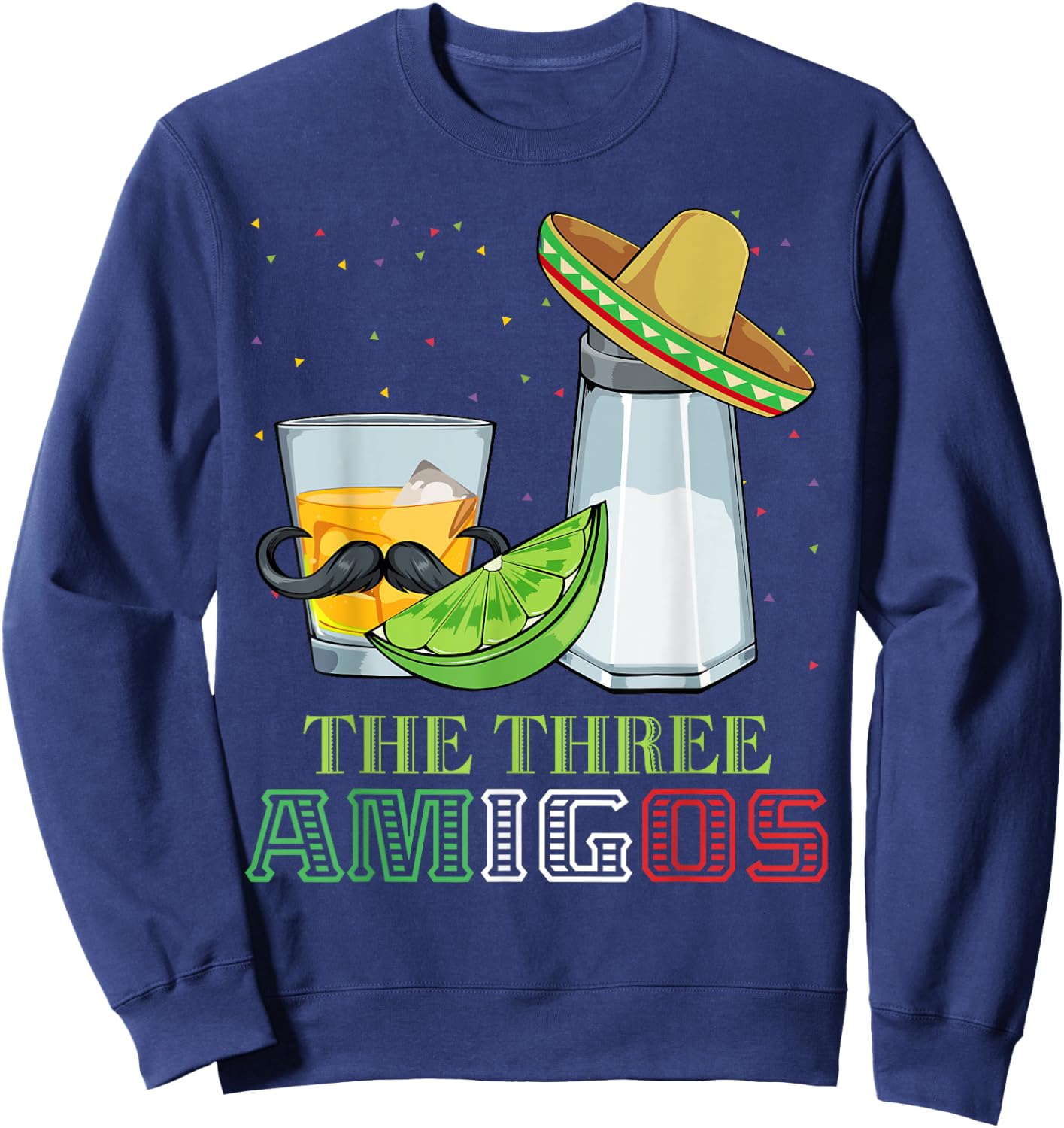 Three Amigos Cinco De Mayo Mexican Mexico Tequila Lime Salt Sweatshirt - Sweatshirt | Navy