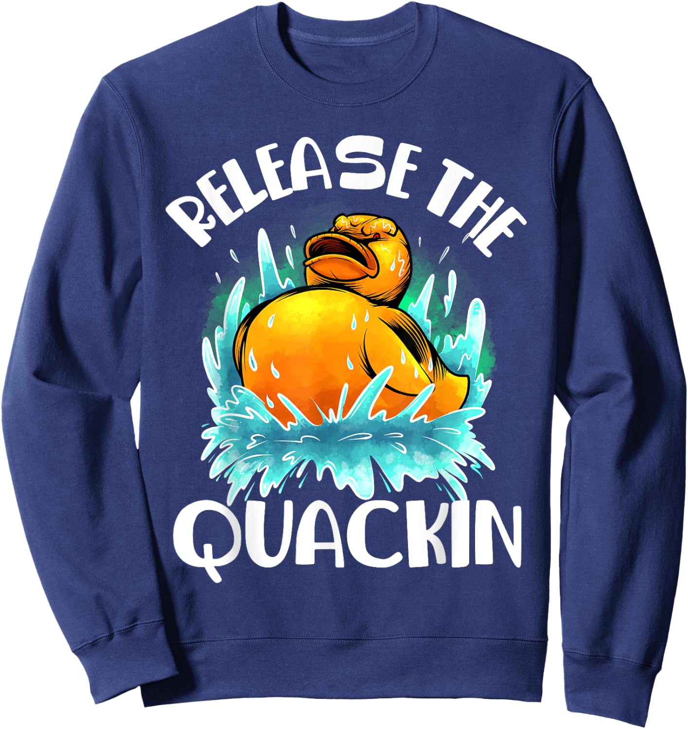 Funny Release The Quackin Gift | Rubber Duck Lover Toddlers Sweatshirt - Sweatshirt | Navy