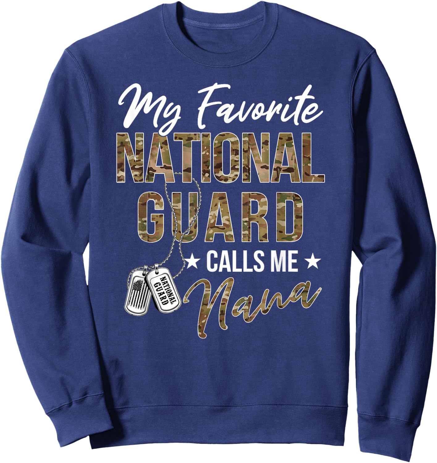 My Favorite National Guard Calls Me Nana Military Family Sweatshirt - Sweatshirt | Navy
