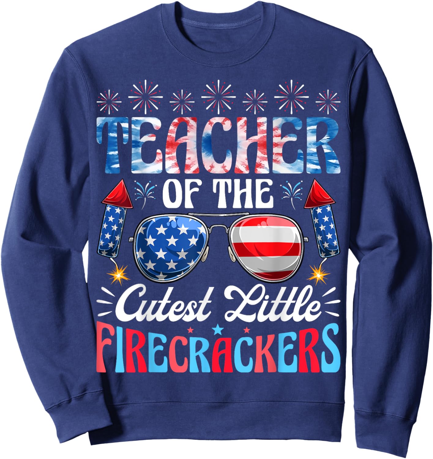 Teacher Of The Cutest Little Firecrackers USA 4th Of July Sweatshirt - Sweatshirt | Navy